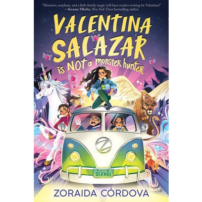Valentina Salazar Is Not a Monster Hunter by Zoraida Córdova