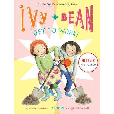 Ivy and Bean Get to Work! (Book 12) by Sophie Blackall