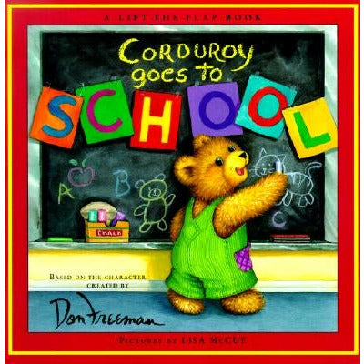 Corduroy Goes to School by Don Freeman
