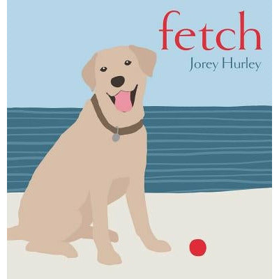 Fetch by Jorey Hurley