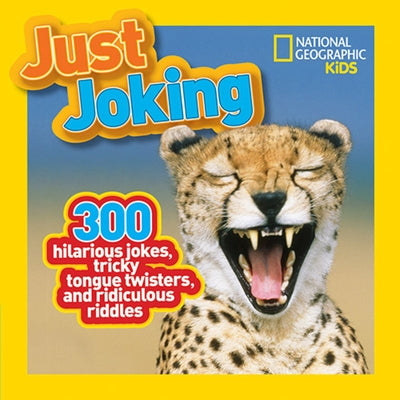 Just Joking: 300 Hilarious Jokes, Tricky Tongue Twisters, and Ridiculous Riddles by National Kids
