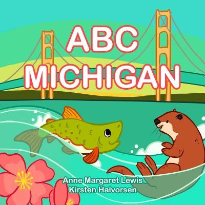 ABC Michigan by Anne Margaret Lewis