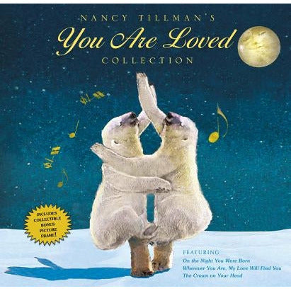 Nancy Tillman's You Are Loved Collection: On the Night You Were Born; Wherever You Are, My Love Will Find You; And the Crown on Your Head by Nancy Tillman