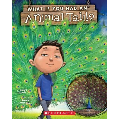 What If You Had an Animal Tail? by Sandra Markle