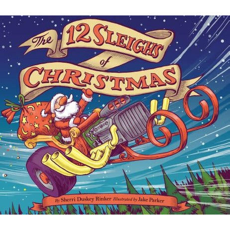 The 12 Sleighs of Christmas: (Christmas Book for Kids, Toddler Book, Holiday Picture Book and Stocking Stuffer) by Sherri Duskey Rinker