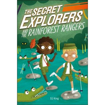 The Secret Explorers and the Rainforest Rangers by SJ King