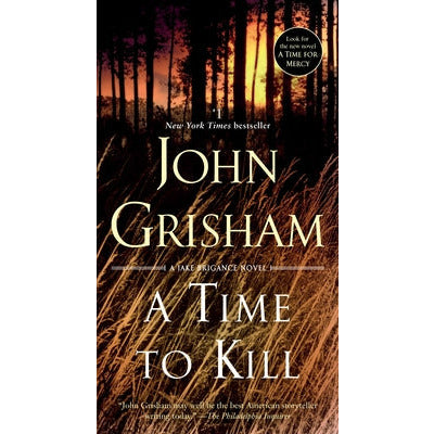 A Time to Kill: A Jake Brigance Novel by John Grisham