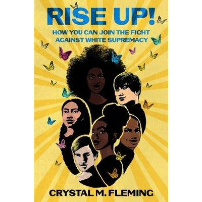 Rise Up!: How You Can Join the Fight Against White Supremacy by Crystal Marie Fleming