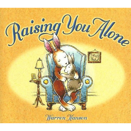 Raising You Alone by Warren Hanson