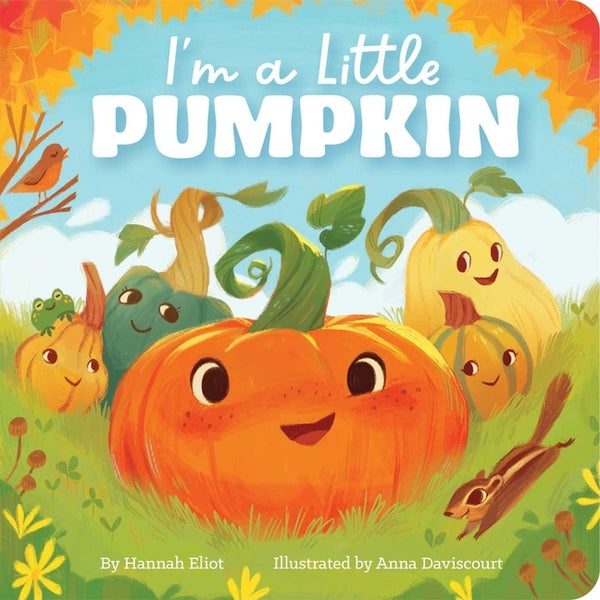I'm a Little Pumpkin by Hannah Eliot