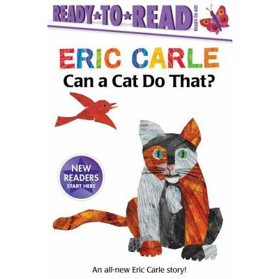 Can a Cat Do That?/Ready-To-Read Ready-To-Go! by Eric Carle