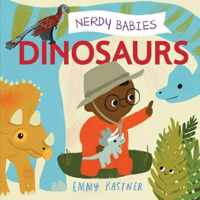 Nerdy Babies: Dinosaurs by Emmy Kastner