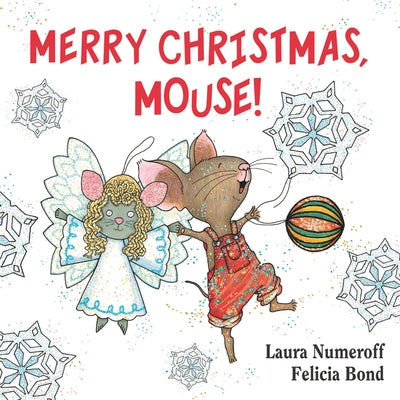Merry Christmas, Mouse! by Laura Joffe Numeroff