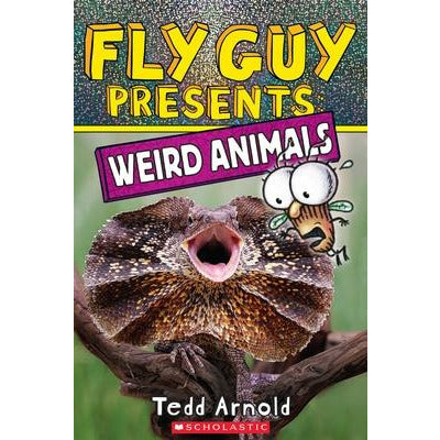 Fly Guy Presents: Weird Animals by Tedd Arnold