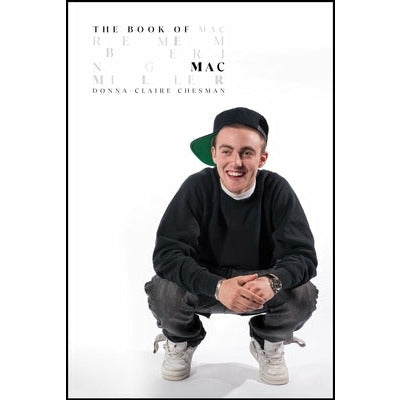 The Book of Mac: Remembering Mac Miller by Donna-Claire Chesman