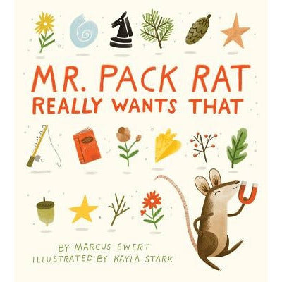 Mr. Pack Rat Really Wants That by Marcus Ewert