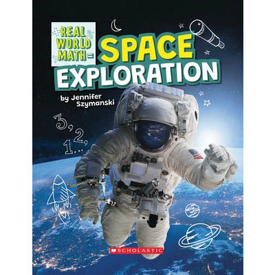 Space Exploration (Real World Math) by Jennifer Szymanski