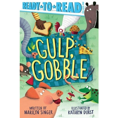Gulp, Gobble: Ready-To-Read Pre-Level 1 by Marilyn Singer