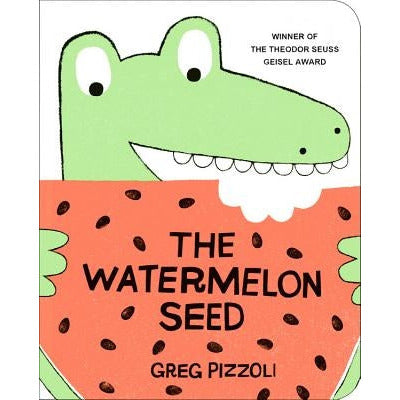 The Watermelon Seed [board Book] by Greg Pizzoli