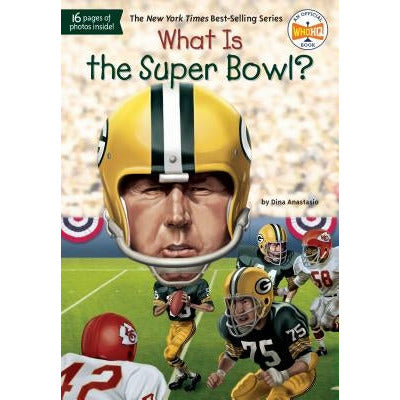 What Is the Super Bowl? by Dina Anastasio