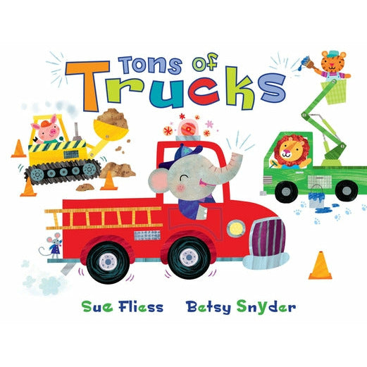 Tons of Trucks by Sue Fliess