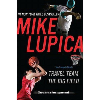 Travel Team/The Big Field by Mike Lupica
