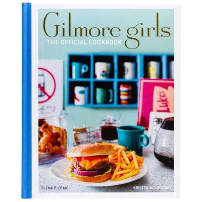 Gilmore Girls: The Official Cookbook by Elena Craig
