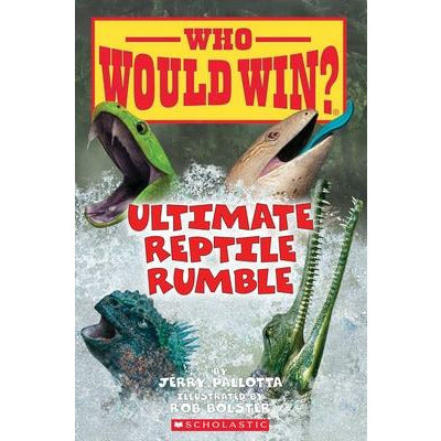 Ultimate Reptile Rumble (Who Would Win?), 26 by Jerry Pallotta