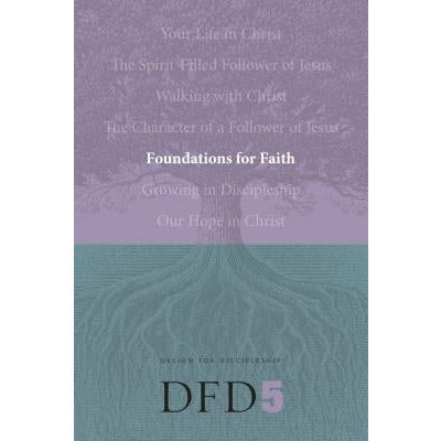 Foundations for Faith by The Navigators