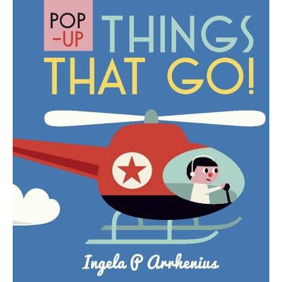 Pop-Up Things That Go! by Ingela P. Arrhenius