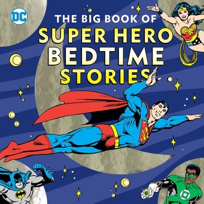 The Big Book of Super Hero Bedtime Stories by Noah Smith