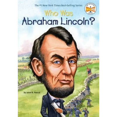 Who Was Abraham Lincoln? by Janet B. Pascal