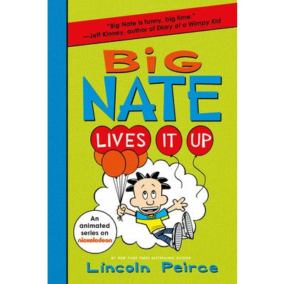 Big Nate Lives It Up by Lincoln Peirce