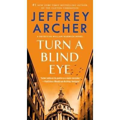 Turn a Blind Eye: A Detective William Warwick Novel by Jeffrey Archer