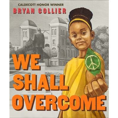 We Shall Overcome by Bryan Collier