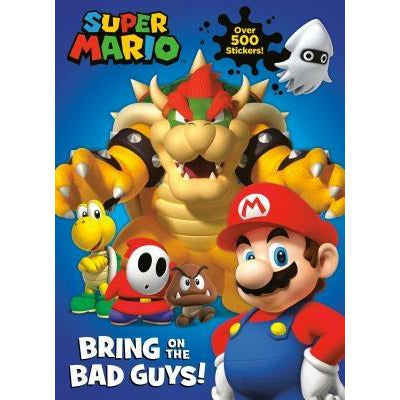 Super Mario: Bring on the Bad Guys! (Nintendo) by Courtney Carbone