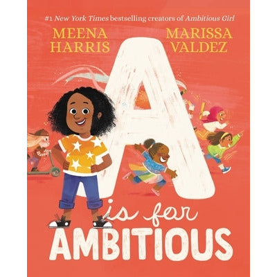 A is for Ambitious by Meena Harris