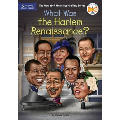 What Was the Harlem Renaissance? by Sherri L. Smith